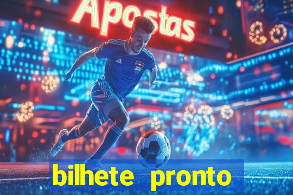 bilhete pronto jogos de hoje